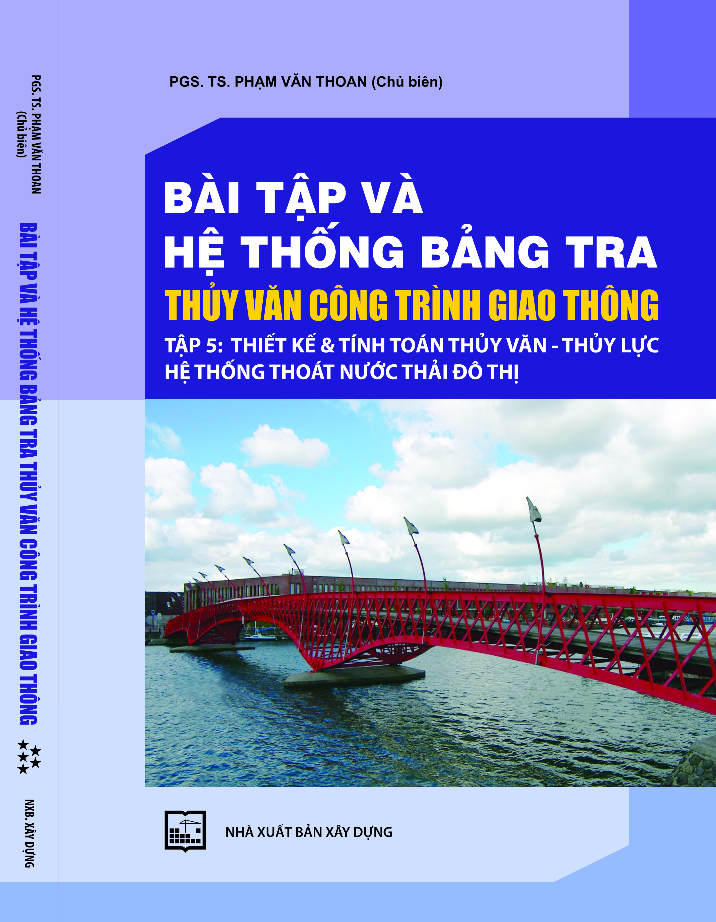 Bài tập và hệ thống bảng tra thủy văn công trình giao thông - Tập 5: Thiết kế và tính toán thủy văn - thủy lực hệ thống thoát nước đô thị