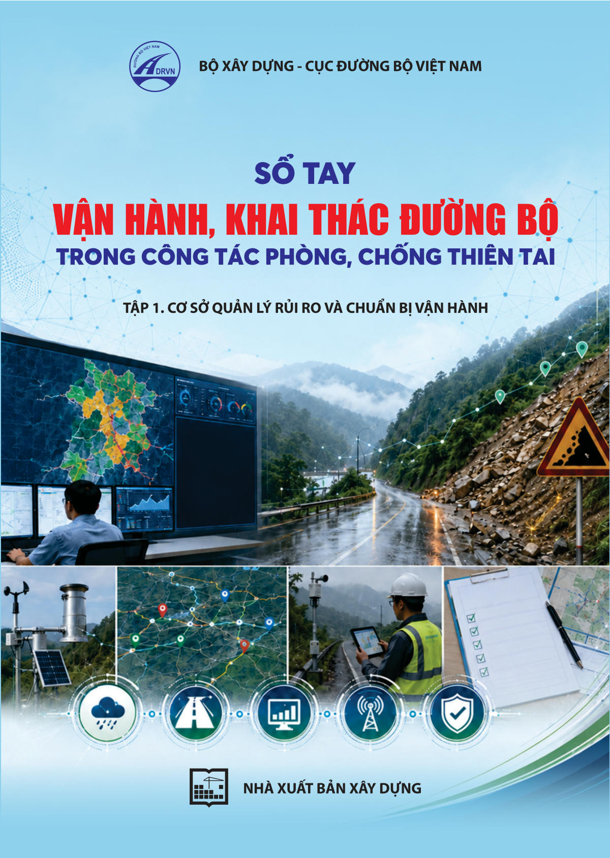 Sổ tay vận hành, khai thác đường bộ trong công tác phòng, chống thiên tai – TẬP 1: Cơ sở quản lý rủi ro và chuẩn bị vận hành