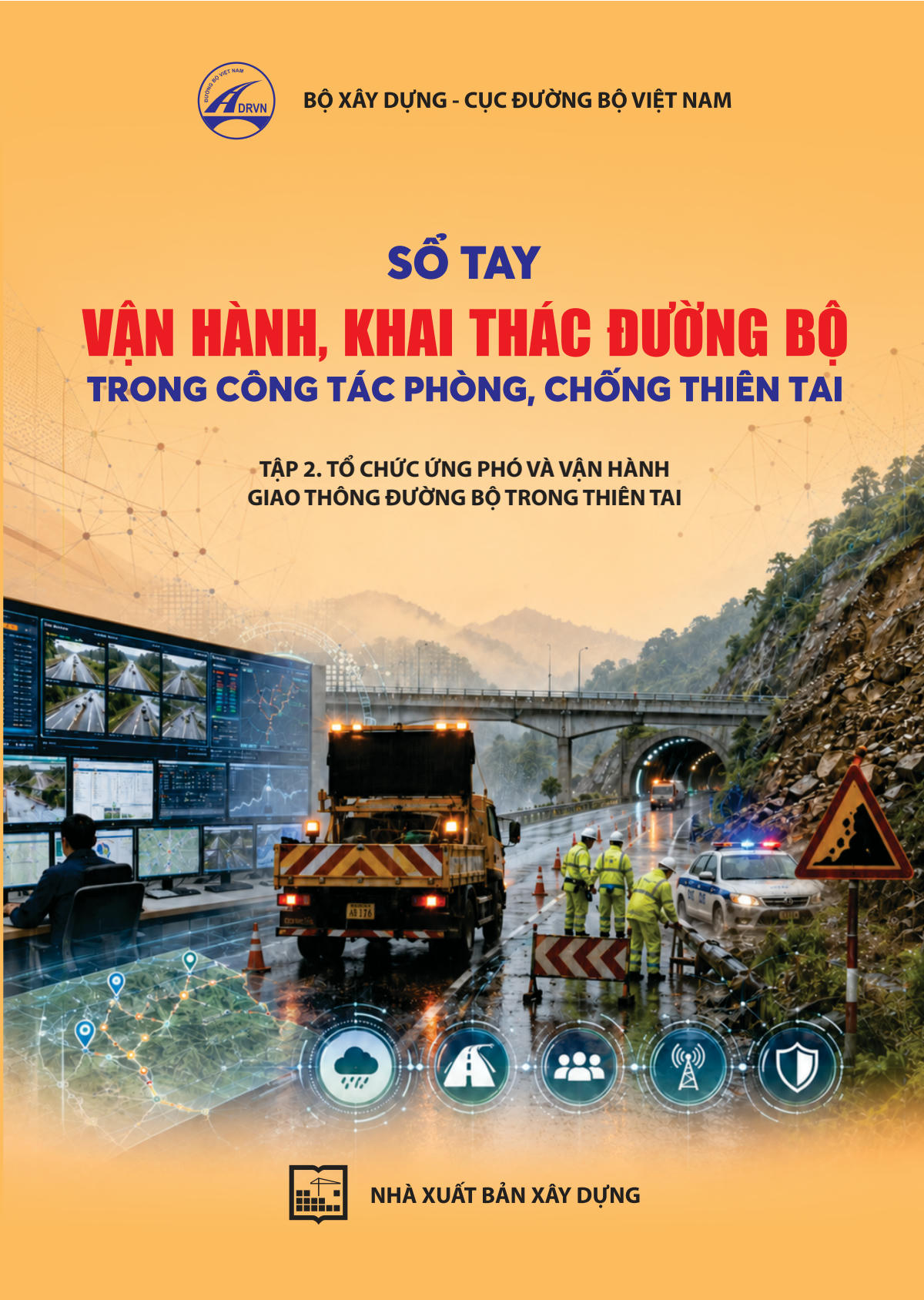 Sổ tay vận hành, khai thác đường bộ trong công tác phòng, chống thiên tai – TẬP 2: Tổ chức ứng phó và vận hành giao thông đường bộ trong thiên tai