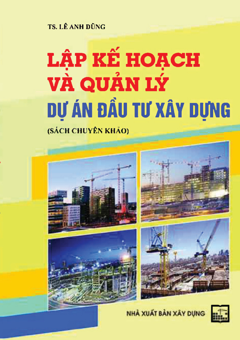 Lập kế hoạch và quản lý dự án đầu tư xây dựng (sách chuyên kháo