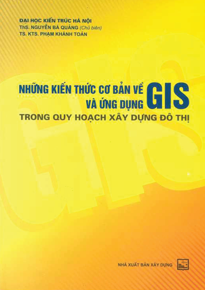 Những kiến thức cơ bản về gis và ứng dụng trong quy hoạch xây dựng đô thị