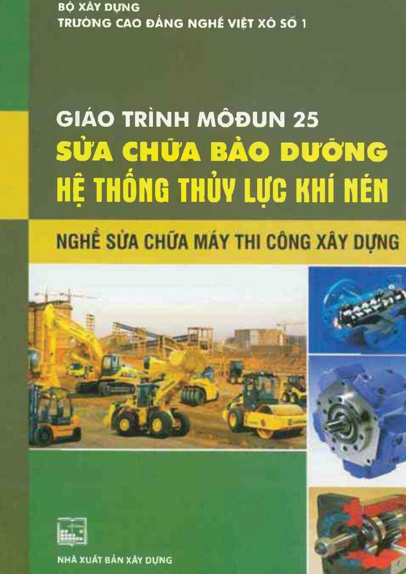 Giáo trình módun 25 sửa chữa bảo dưỡng hệ thống thủy lực khí nén nghề sửa chữa máy thi công xây dựng