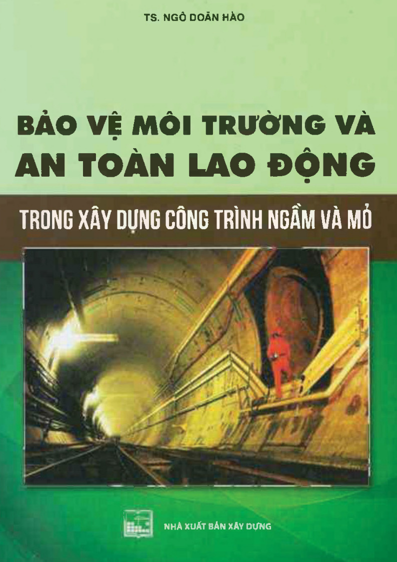 Bảo vệ môi trường và an toàn lao động trong xây dựng công trình ngầm và mỏ