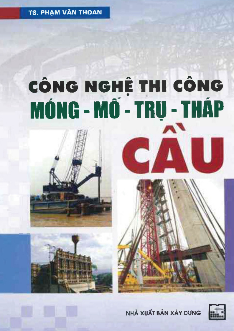 Công nghệ thi công móng - mở - trụ - tháp cầu