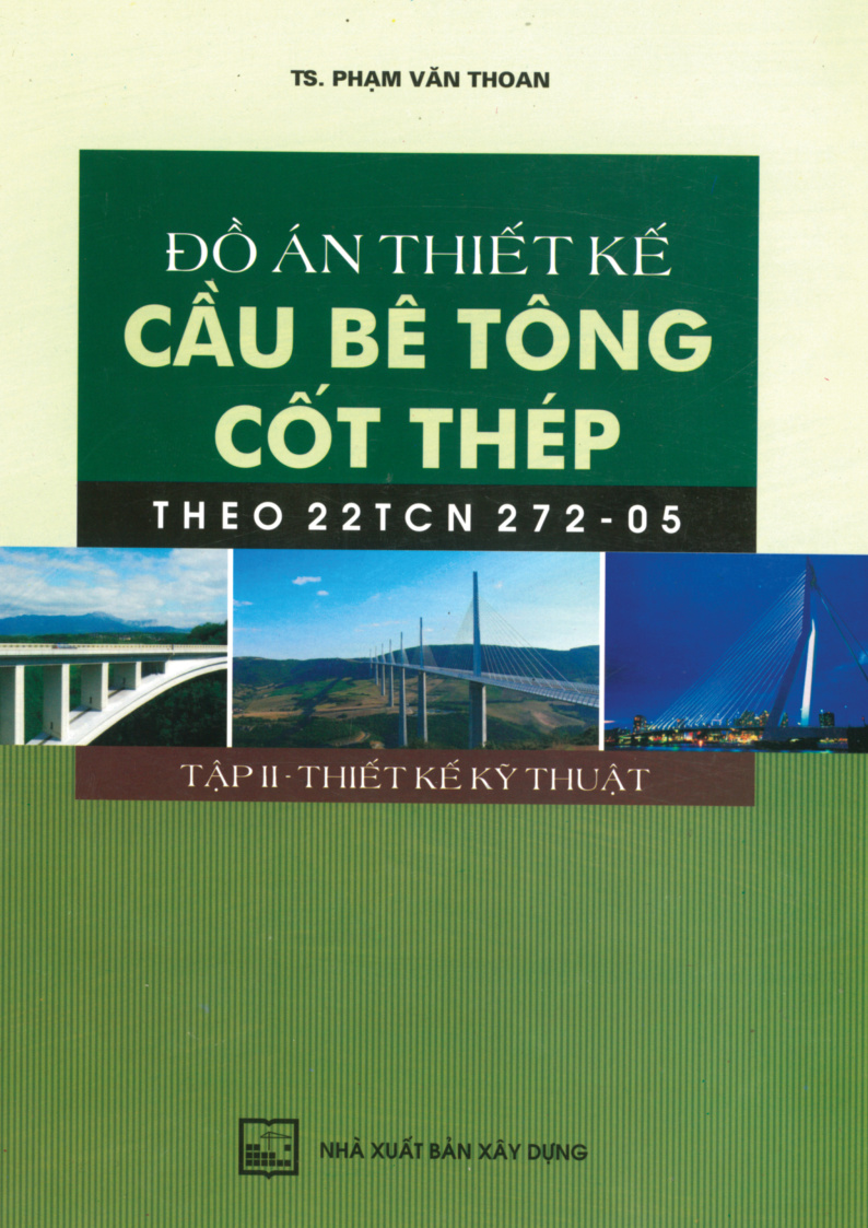 Đồ án thiết kế cầu bê tông cốt thép theo 22tcn 272-05 tập ii - thiết kế kỹ thuật