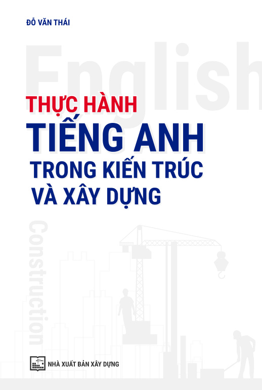 THỰC HÀNH TIẾNG ANH TRONG KIẾN TRÚC VÀ XÂY DỰNG
