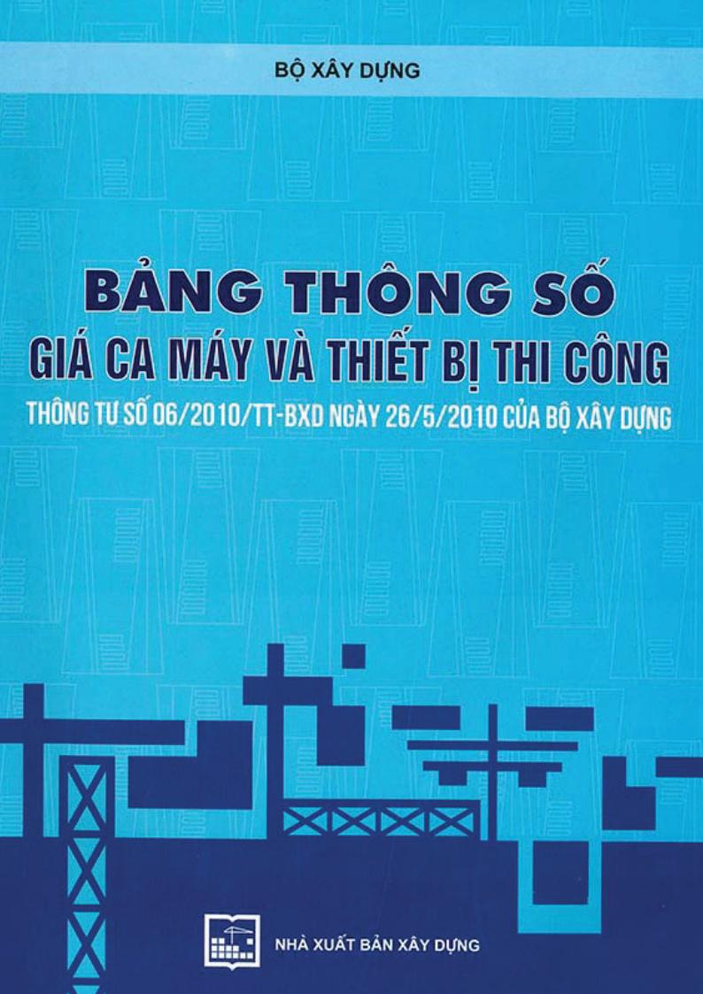 BẢNG THÔNG SỐ GIÁ CA MÁY VÀ THIẾT BỊ THI CÔNG