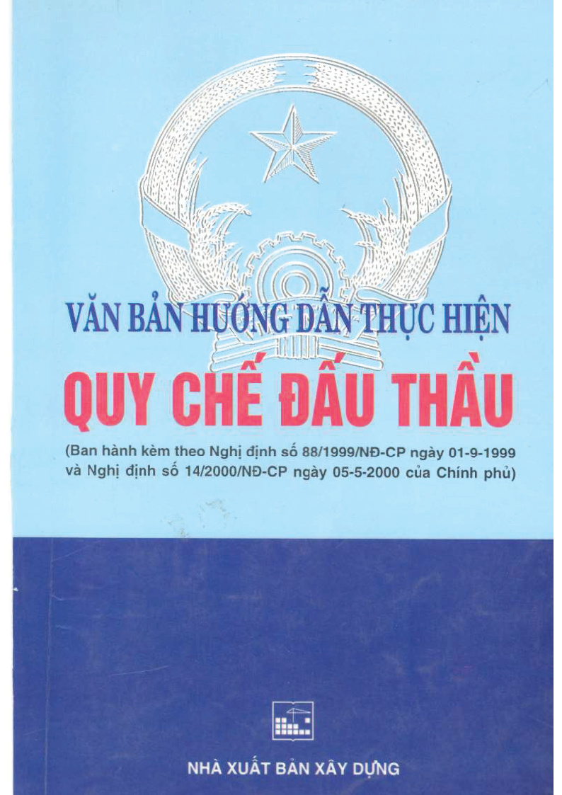 Văn bản hướng dẫn thực hiện quy chế đấu thầu. Ban hành kèm theo nghị định số 88.1999.NĐ-CP