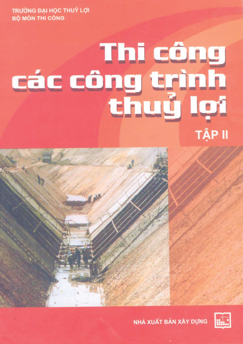 Thi công các công trình thuỷ lợi TẬP II