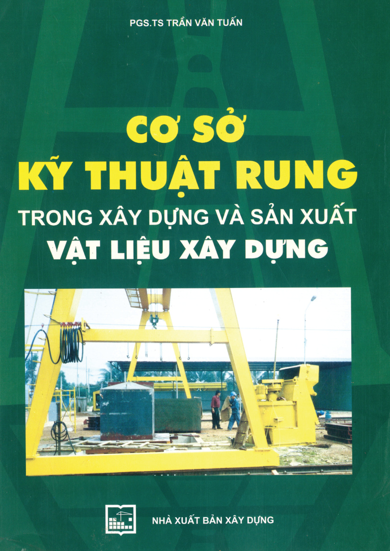 CƠ SỞ KỸ THUẬT RUNG TRONG XÂY DỰNG VÀ SẢN XUẤT VẬT LIỆU XÂY DỰNG