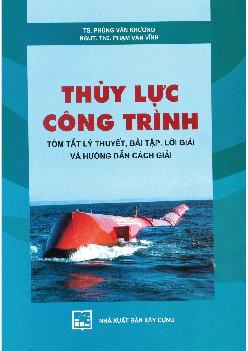 THỦY LỰC CÔNG TRÌNH TÓM TẮT LÝ THUYẾT, BÀI TẬP, LỜI GIẢI VÀ HƯỚNG DẪN CÁCH GIẢI