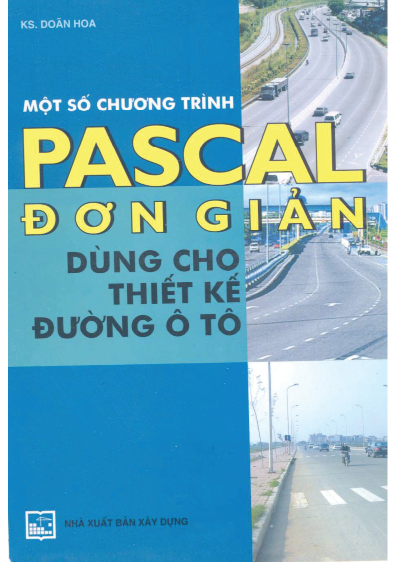 MỘT SỐ CHƯƠNG TRÌNH PASCAL ĐƠN GIẢN DÙNG CHO THIẾT KẾ ĐƯỜNG Ô TÔ