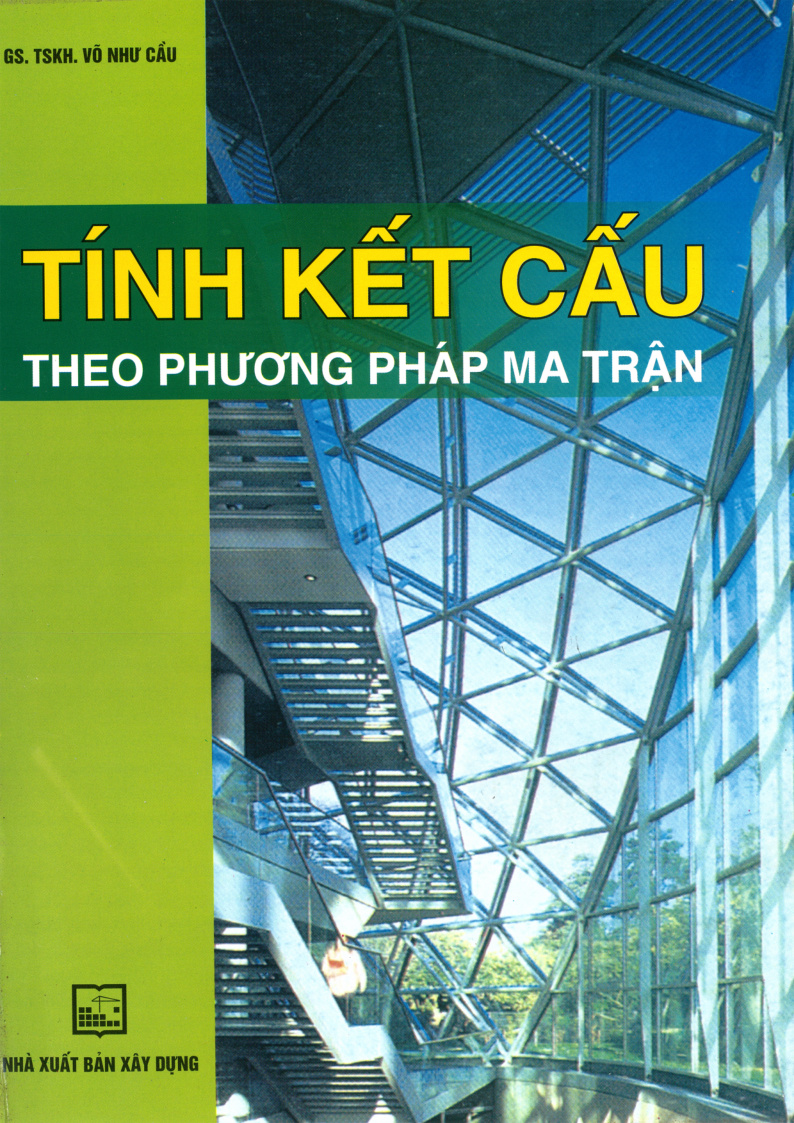 TÍNH KẾT CẤU THEO PHƯƠNG PHÁP MA TRẬN
