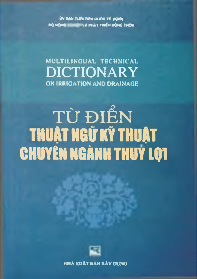 MULTILINGUAL TECHNICAL DICTIONARY ON IRRIGATION AND DRAINAGE TỪ DIỆN THUẬT NGỮ KỸ THUẬT CHUYÊN NGÀNH THUYẾT LỢI
