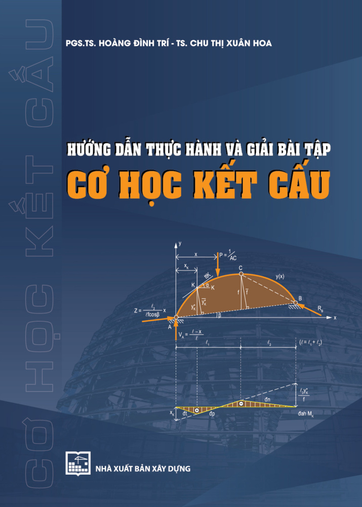 HƯỚNG DẪN THỰC HÀNH VÀ GIẢI BÀI TẬP CƠ HỌC KẾT CẤU