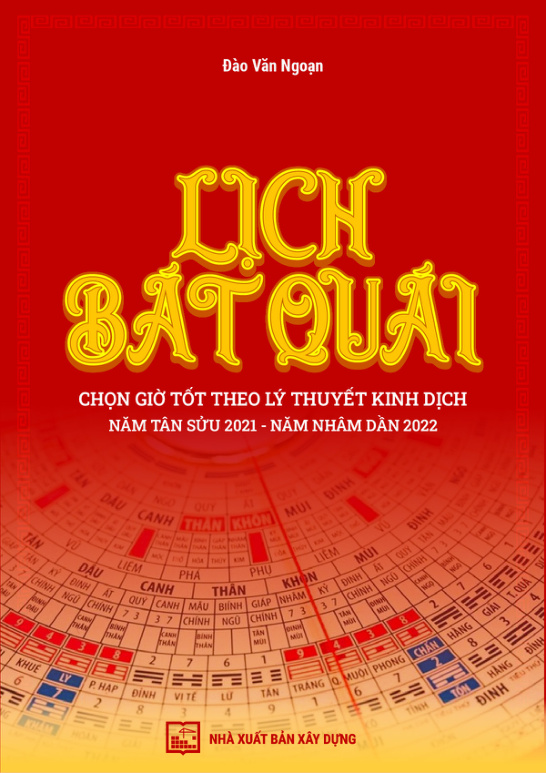 LỊCH BẤT QUẢI CHỌN GIỜ TỐT THEO LÝ THUYẾT KINH DỊCH NĂM TẤN SỬU 2021 - NĂM NHÂM DẦN 2022