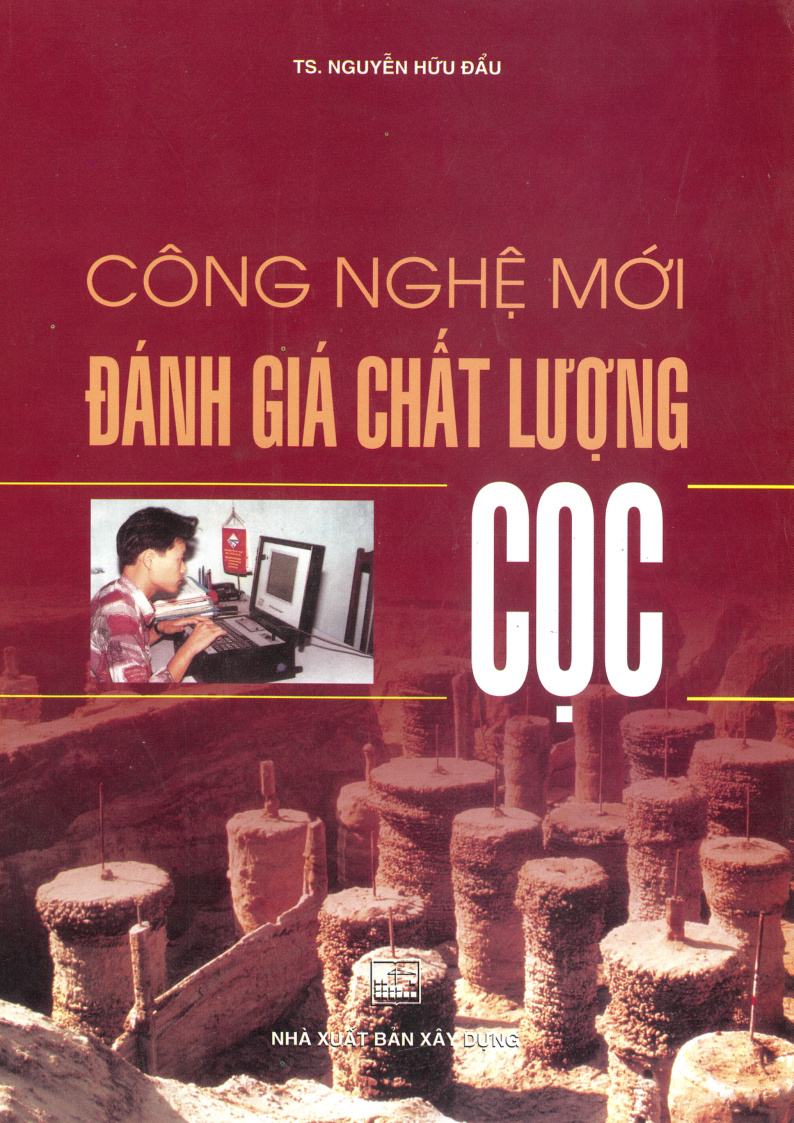 CÔNG NGHỆ MỚI ĐÁNH GIÁ CHẤT LƯỢNG CỌC