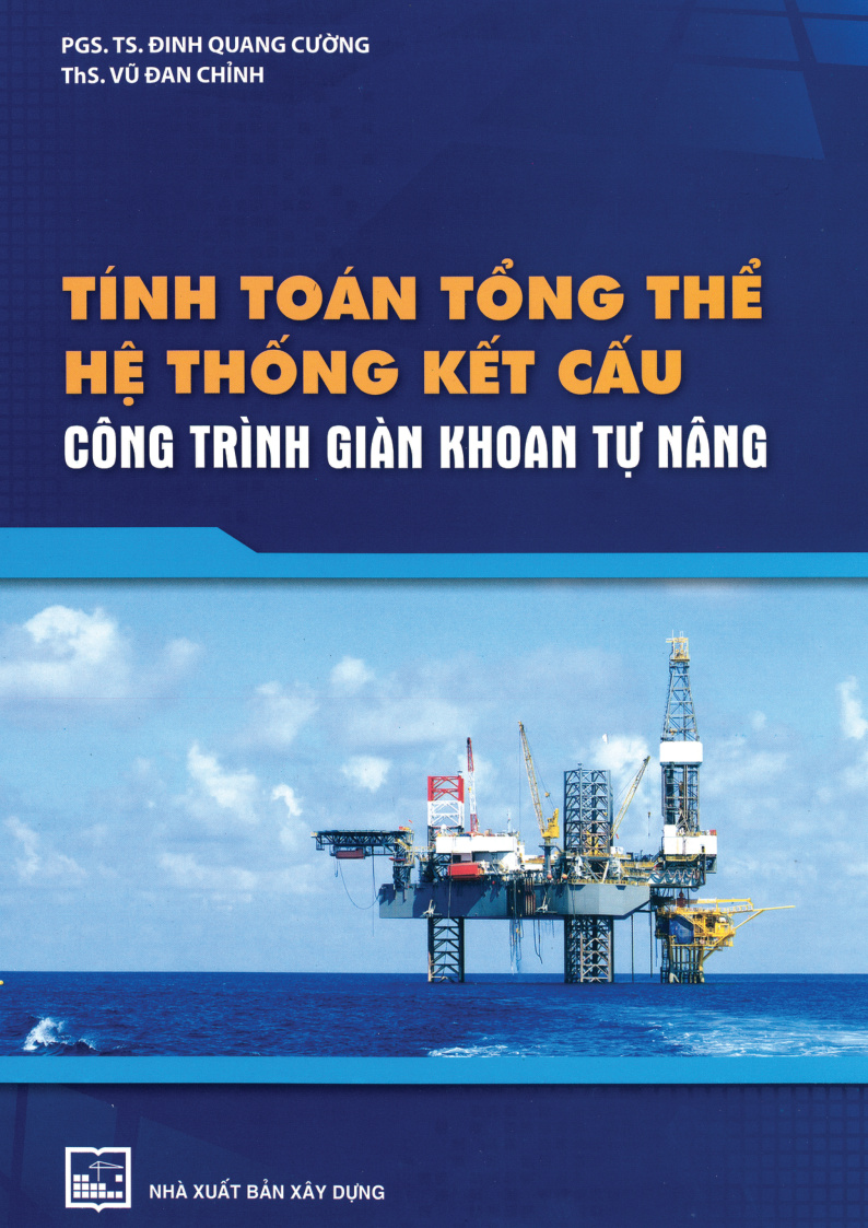 TÍNH TOÁN TỔNG THỂ HỆ THỐNG KẾT CẤU CÔNG TRÌNH GIÀN KHOAN TỰ NÂNG