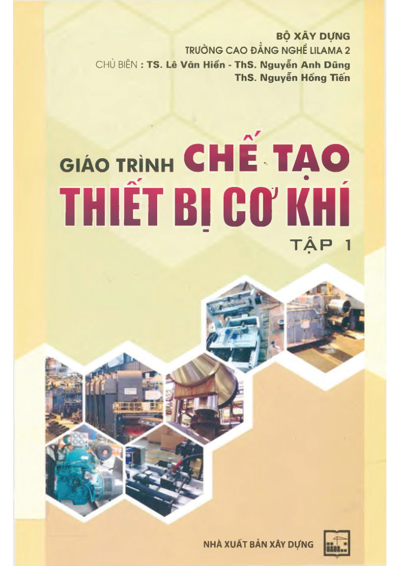 GIÁO TRÌNH CHẾ TẠO THIẾT BỊ CƠ KHÍ TẬP 1