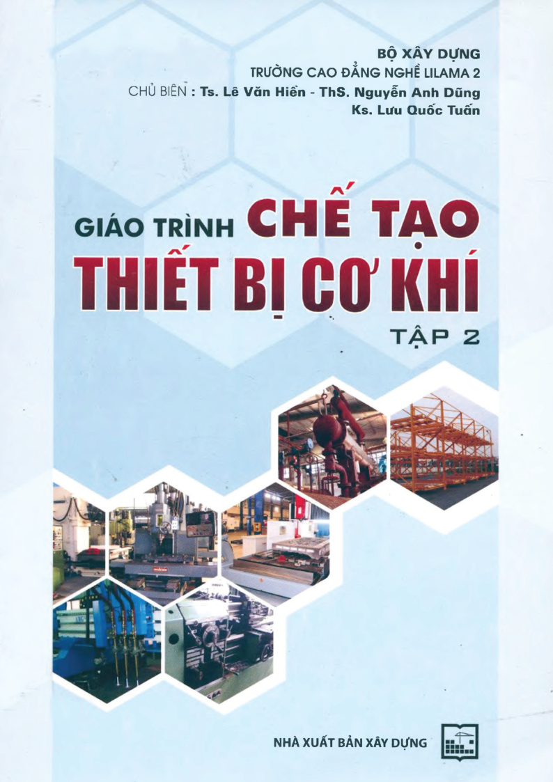 GIÁO TRÌNH CHẾ TẠO THIẾT BỊ CƠ KHÍ TẬP 2