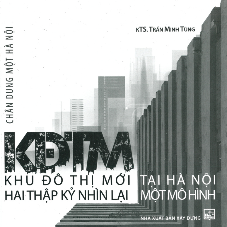 KHU ĐÔ THỊ MỚI HAI THẬP KỶ NHÌN LẠI TẠI HÀ NỘI MỘT MÔ HÌNH CHÂN DUNG MỘT HÀ NỘI