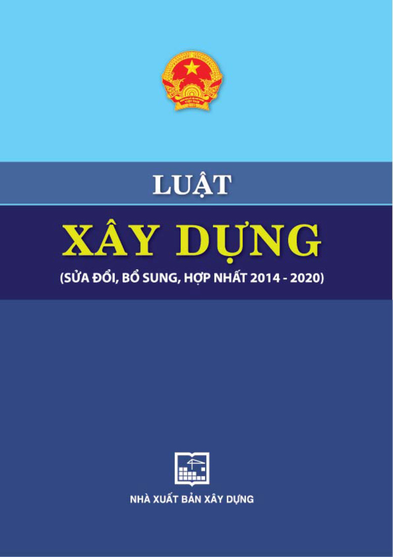 LUẬT XÂY DỰNG (SỬA ĐỔI, BỔ SUNG, HỢP NHẤT 2014 - 2020)
