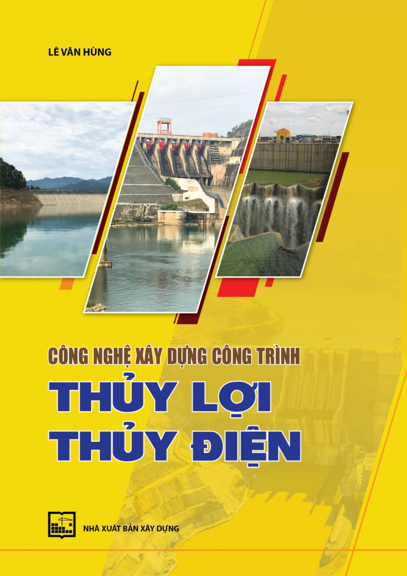 CÔNG NGHỆ XÂY DỰNG CÔNG TRÌNH THỦY LỢI THỦY ĐIỆN