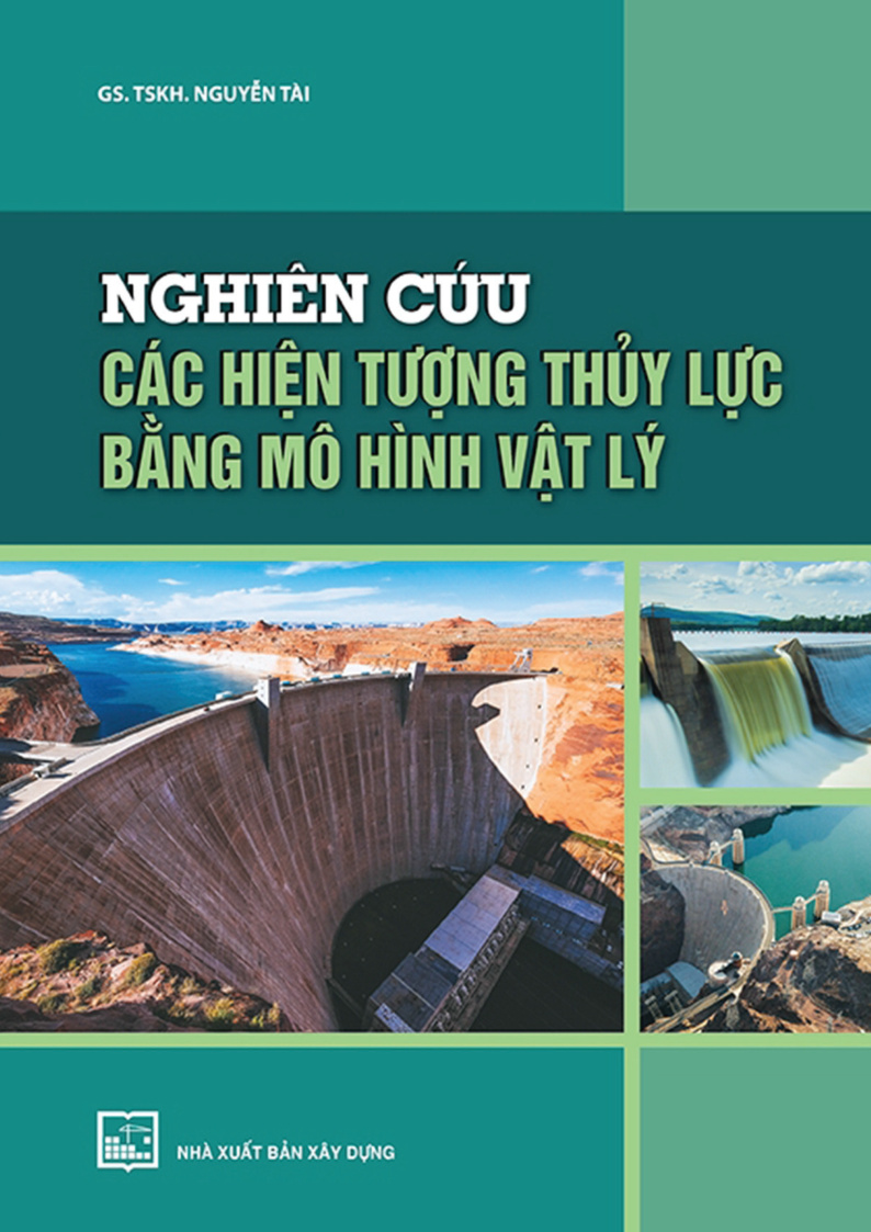 NGHIÊN CỨU CÁC HIỆN TƯỢNG THỦY LỰC BẰNG MÔ HÌNH VẬT LÝ