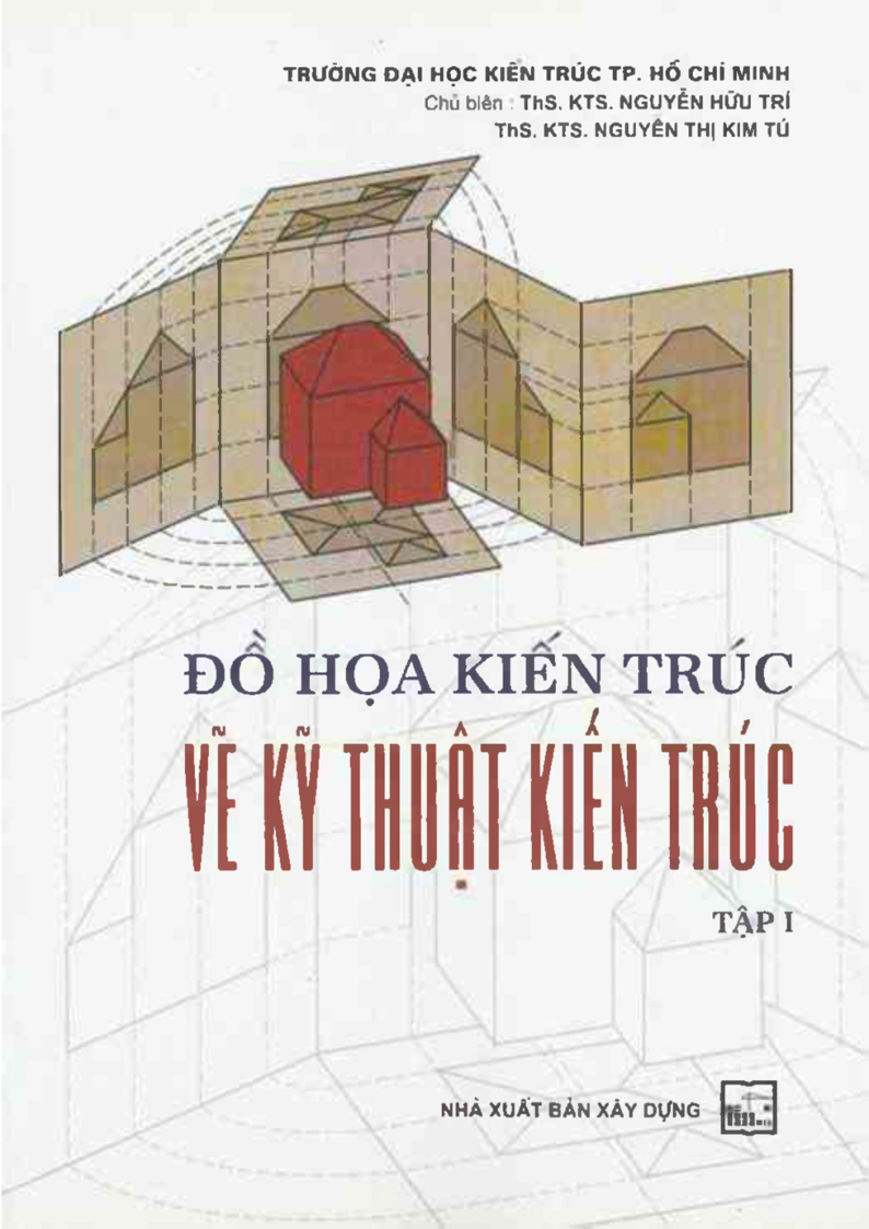 ĐỒ HỌA KIẾN TRÚC VẼ KỸ THUẬT KIẾN TRÚC TẬP 1