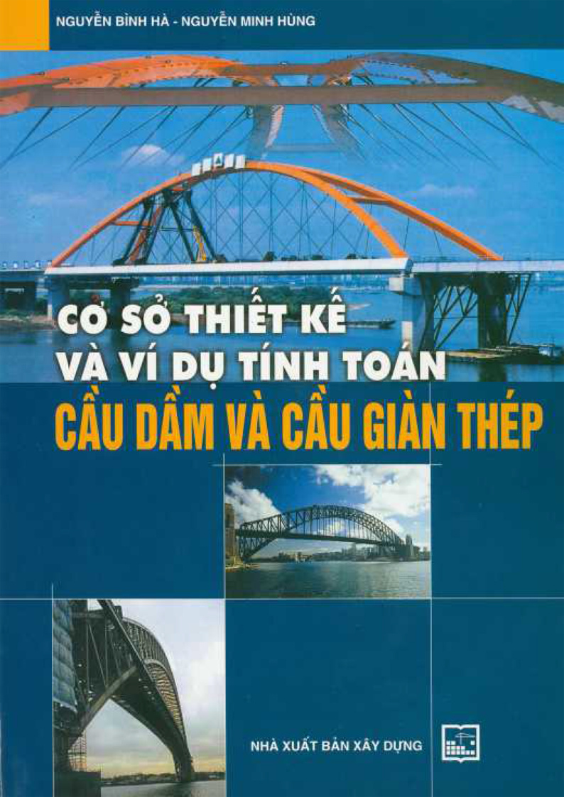 CƠ SỞ THIẾT KẾ VÀ VÍ DỤ TÍNH TOÁN CẦU DÂM VÀ CẦU GIÀN THÉP