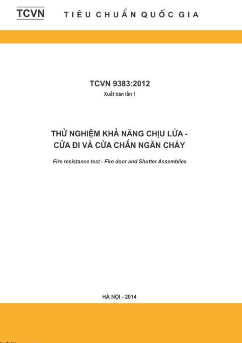 TCVN 9383:2012 XUẤT BẢN TẬP 1 THỬ NGHIỆM KHẢ NĂNG CHỊU LỬA - CỦA ĐI VÀ CỦA CHĂN NGĂN CHÁY Fire resistance test - Fire door and Shutter Assemblies