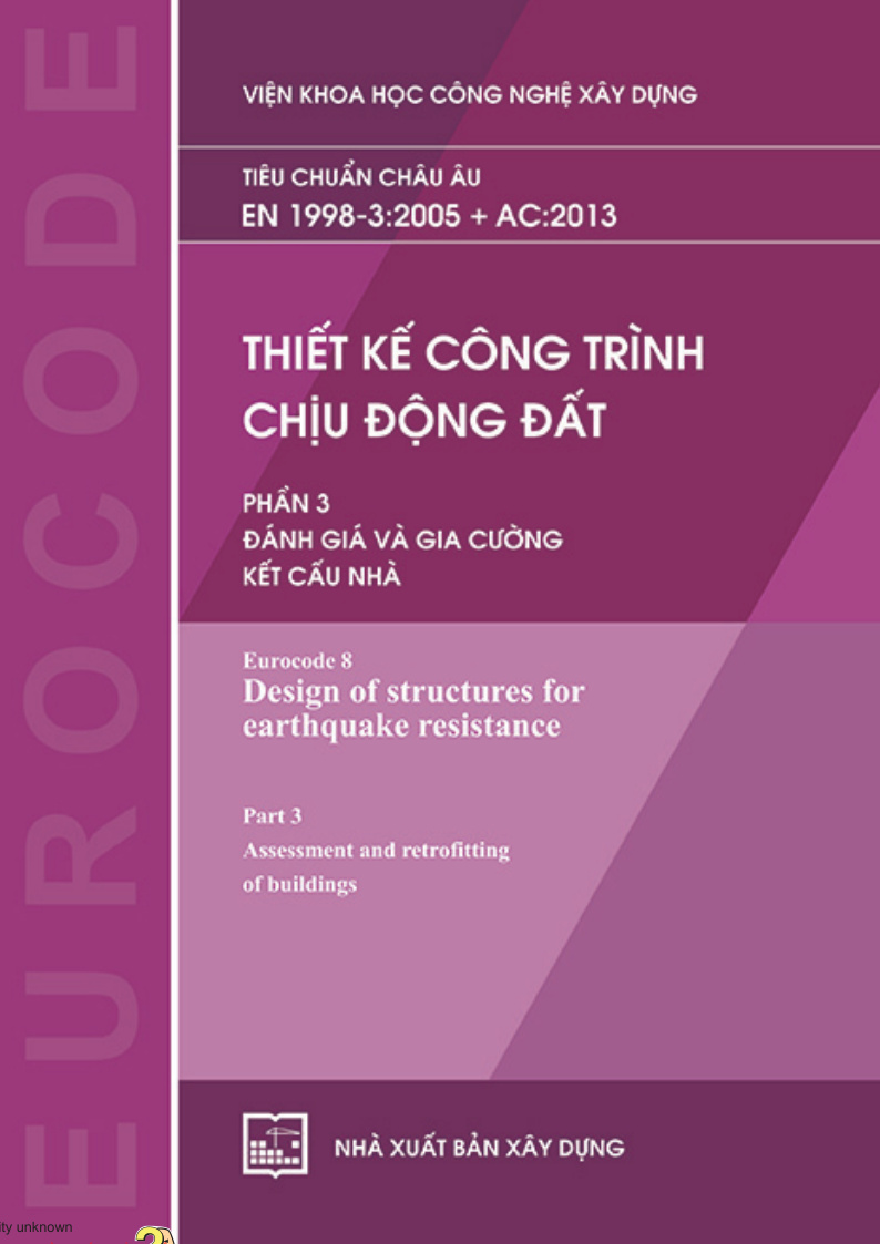 TIÊU CHUẨN CHÂU ÂU EN 1998-3:2005 + AC:2013 THIẾT KẾ CÔNG TRÌNH CHỊU ĐỘNG ĐẤT PHẦN 3 ĐÁNH GIÁ VÀ GIA CƯỜNG KẾT CẤU NHÀ