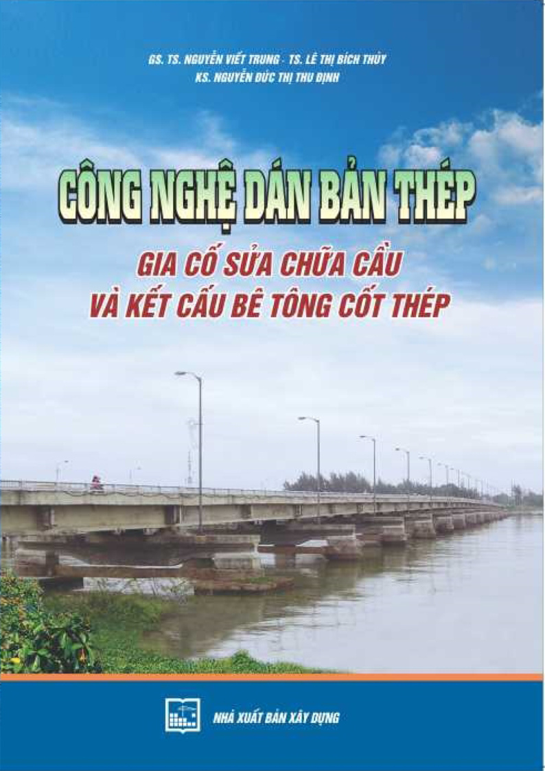CÔNG NGHỆ DÁN BẢN THÉP GIA CỐ, SỬA CHỮA CẦU VÀ KẾT CẤU BÊ TÔNG CỐT THÉP