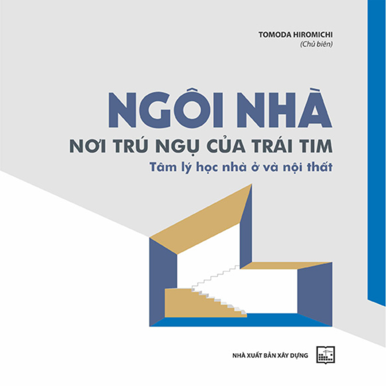 NGÔI NHÀ NOI TRÚ NGỤ CỦA TRÁI TIM TÂM LÝ HỌC NHÀ Ở VÀ NỘI THẤT