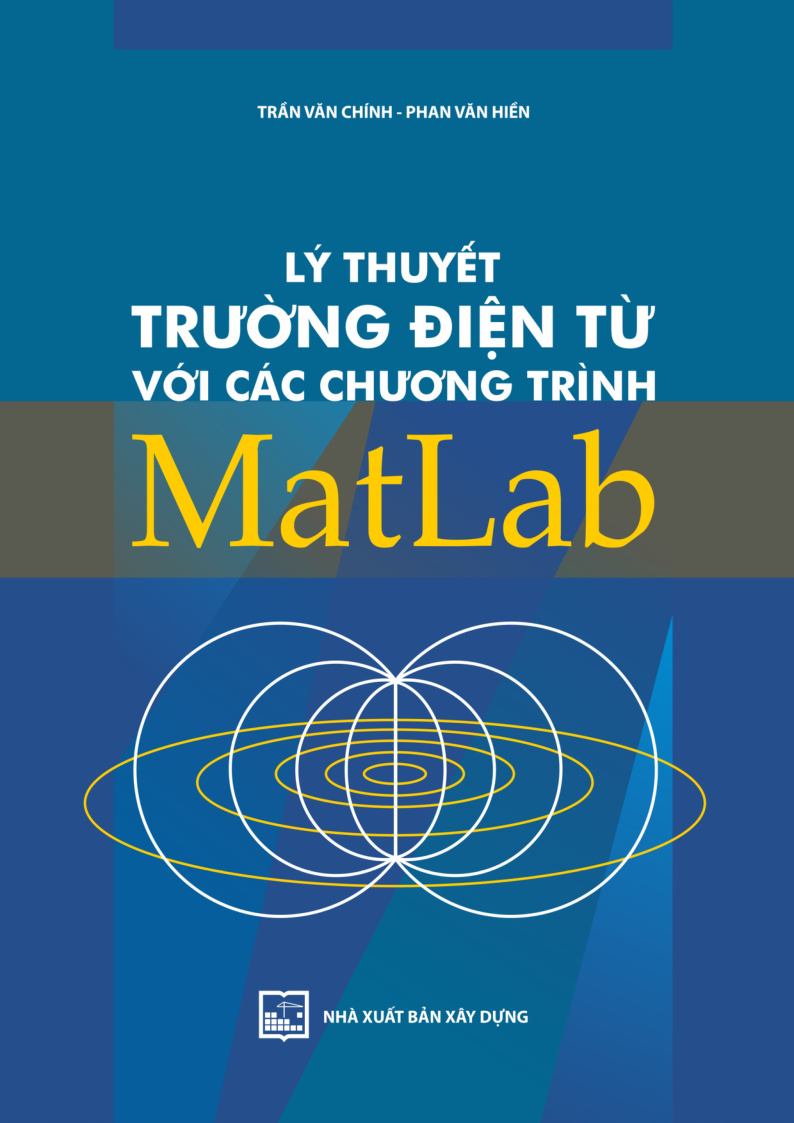 LÝ THUYẾT TRƯỜNG ĐIỆN TỬ VỚI CÁC CHƯƠNG TRÌNH MatLab