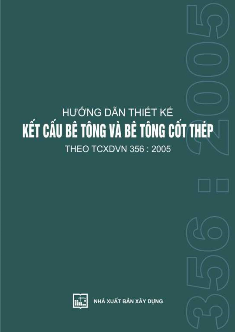 HƯỚNG DẪN THIẾT KẾ KẾT CẤU BÊ TÔNG VÀ BÊ TÔNG CÓT THÉP THEO TCXD VN 356 : 2005