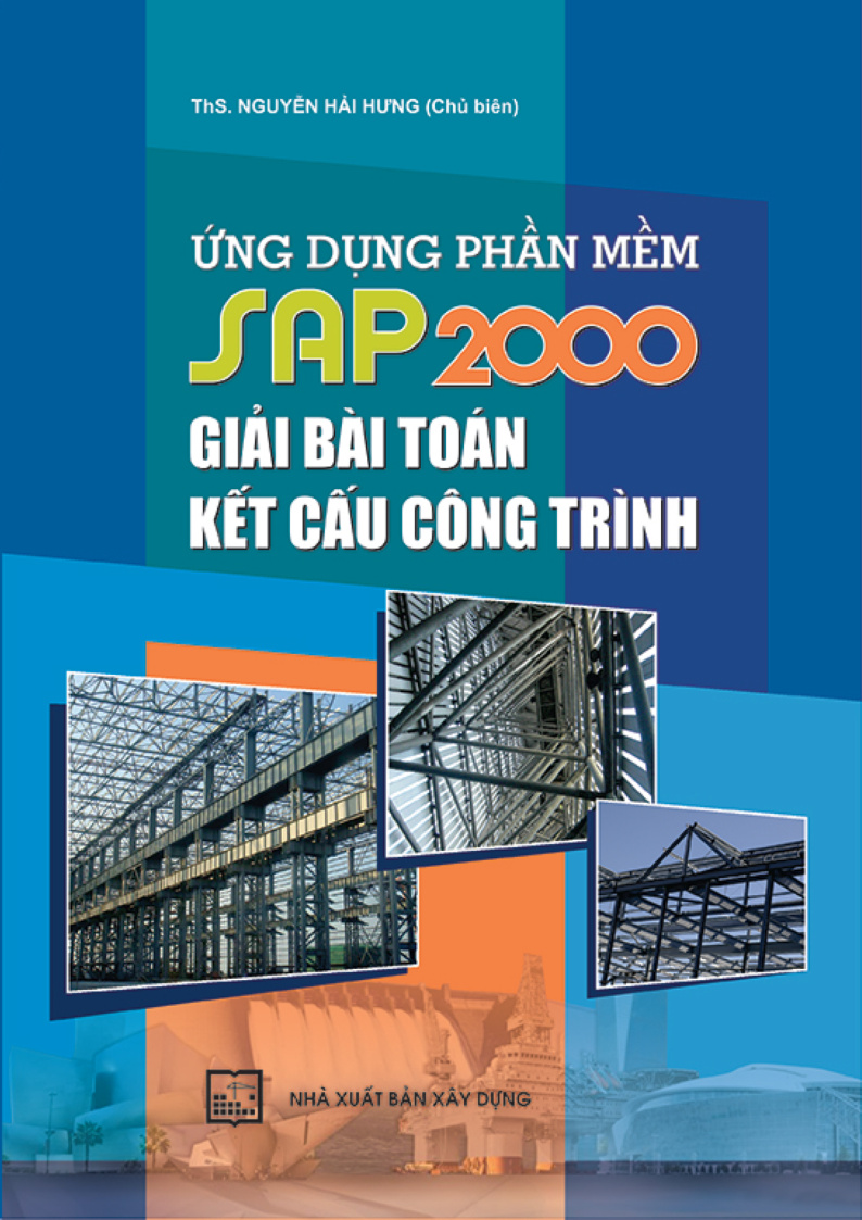 ỨNG DỤNG PHẦN MỀM SAP 2000 GIẢI BÀI TOÁN KẾT CẤU CÔNG TRÌNH