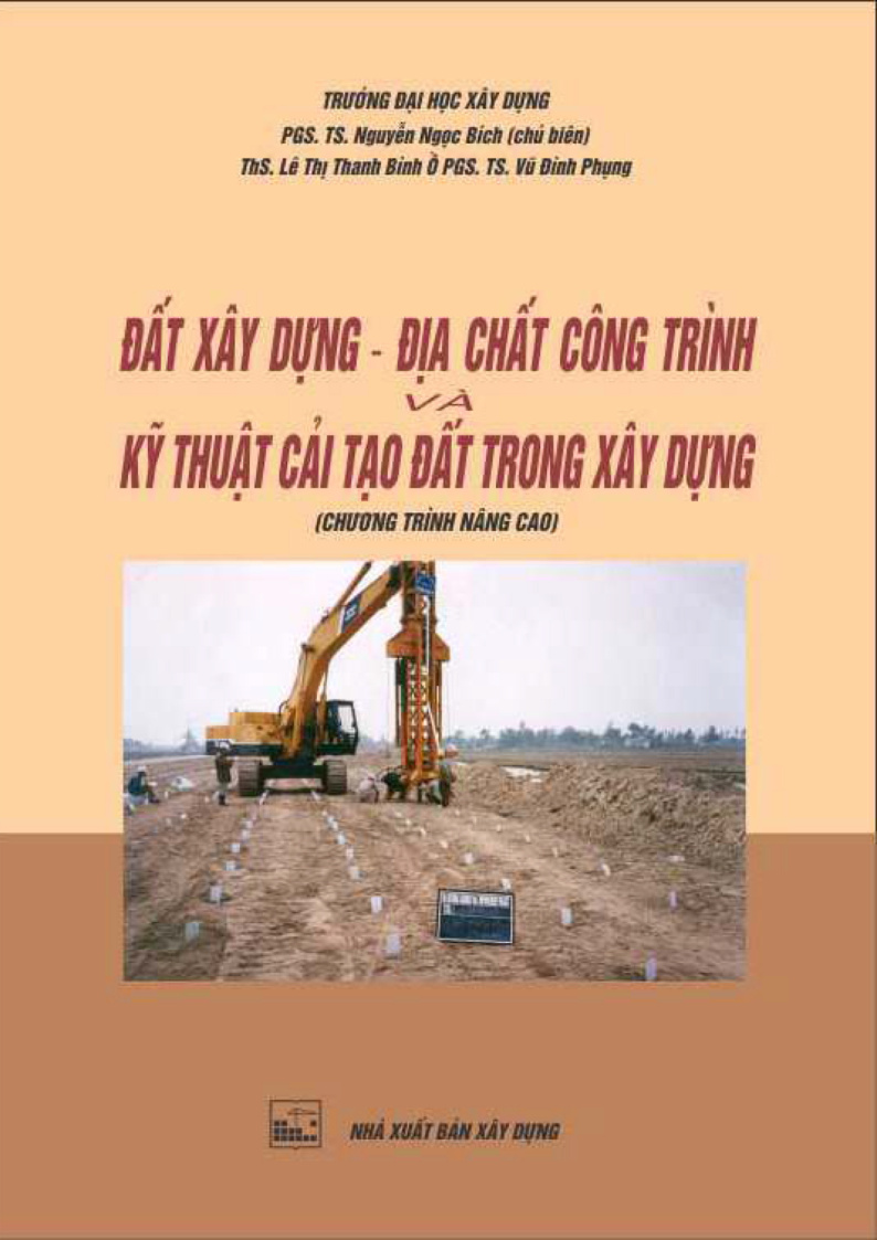 ĐẤT XÂY DỰNG - ĐỊA CHẤT CÔNG TRÌNH KỸ THUẬT CÀI TẠO ĐẤT TRONG XÂY DỰNG (CHƯƠNG TRÌNH MÃNG CAO)