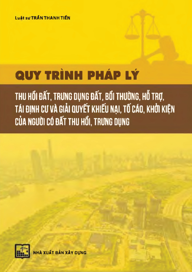 QUY TRÌNH PHÁP LÝ THU HỒI ĐẤT, TRƯNG DỤNG, BỒI THƯỜNG, HỖ TRỢ VÀ TÁI ĐỊNH CƯ