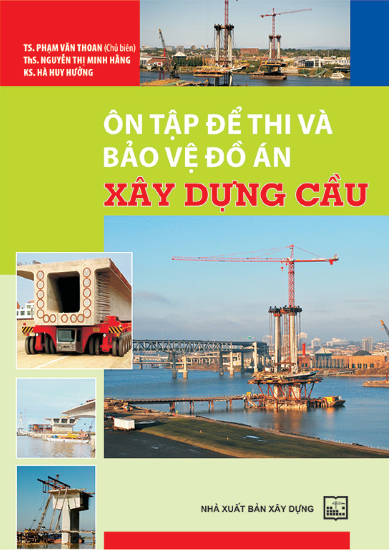 ÔN TẬP ĐỀ THI VÀ BẢO VỆ ĐỒ ÁN XÂY DỰNG CẦU