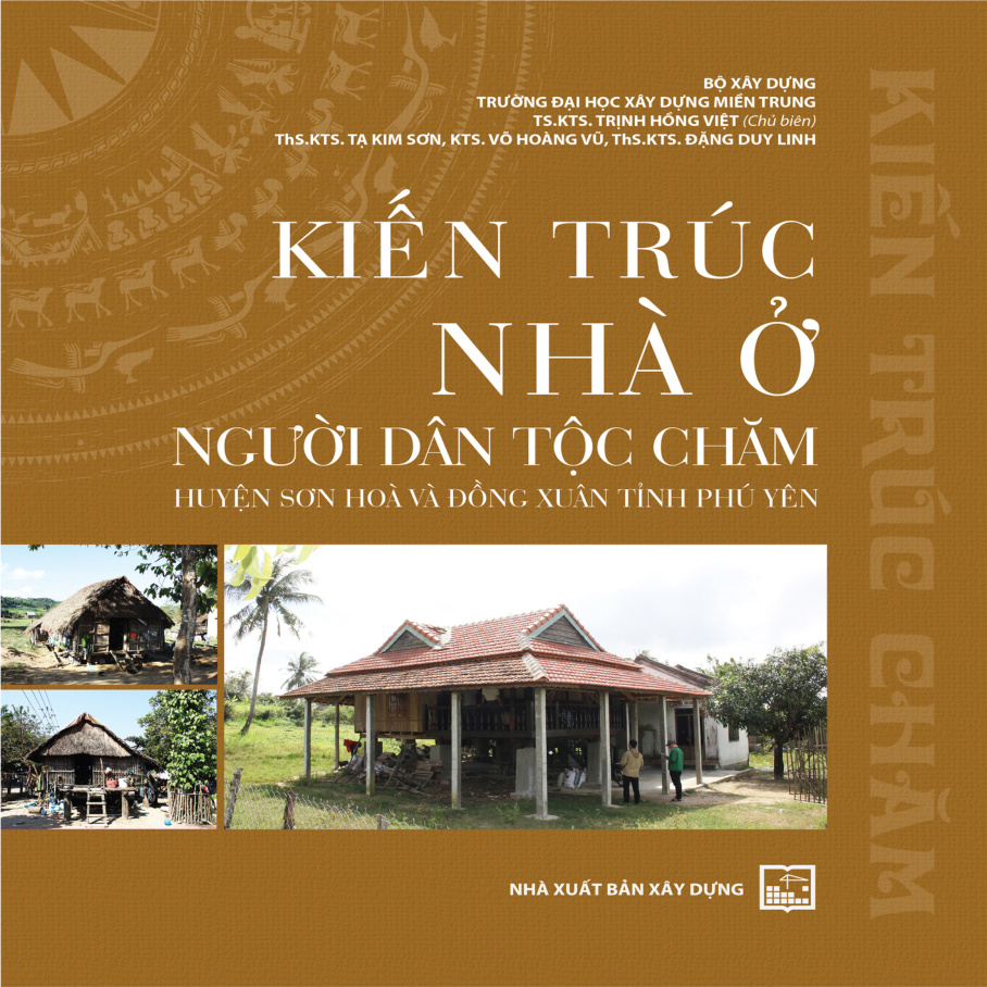 KIẾN TRÚC NHÀ Ở NGƯỜI DÂN TỘC CHĂM HUYỆN SƠN HOA VÀ ĐÔNG XUÂN TÍNH PHÚ YÊN