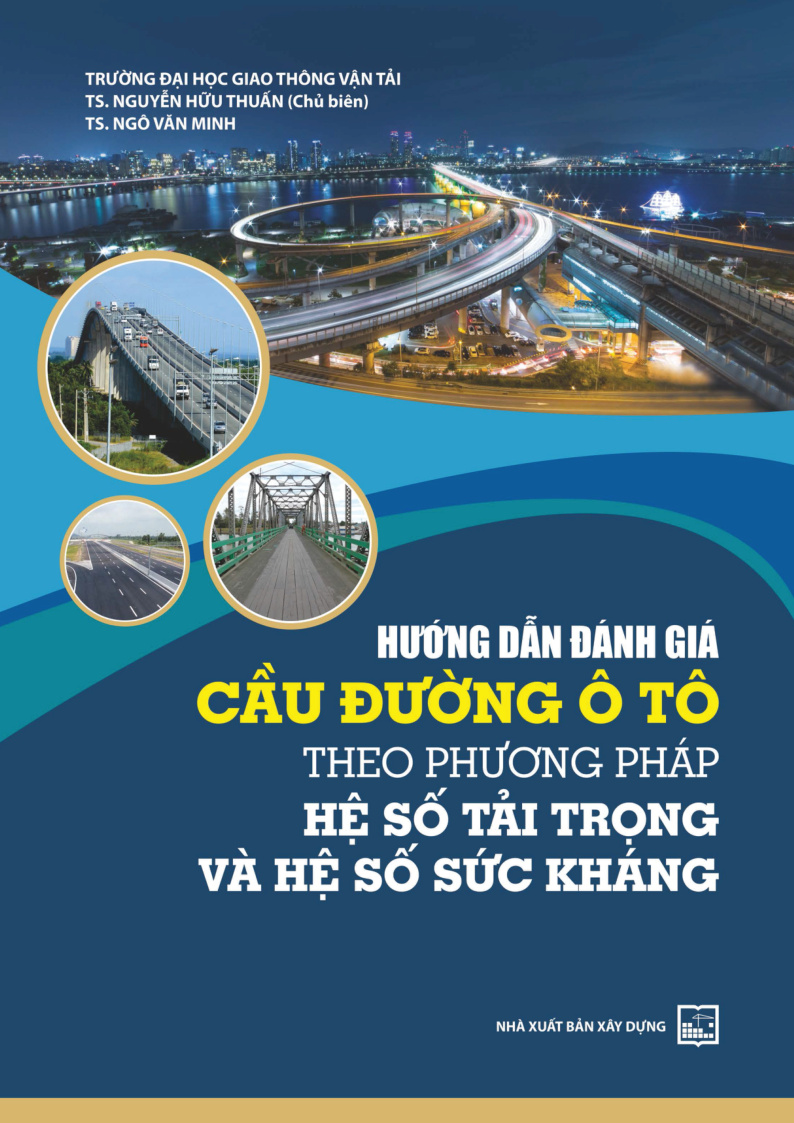 HƯỚNG DẪN ĐÁNH GIÁ CẦU ĐƯỜNG Ô TÔ THEO PHƯƠNG PHÁP HỆ SỐ TẢI TRỌNG VÀ HỆ SỐ SỨC KHÁNG