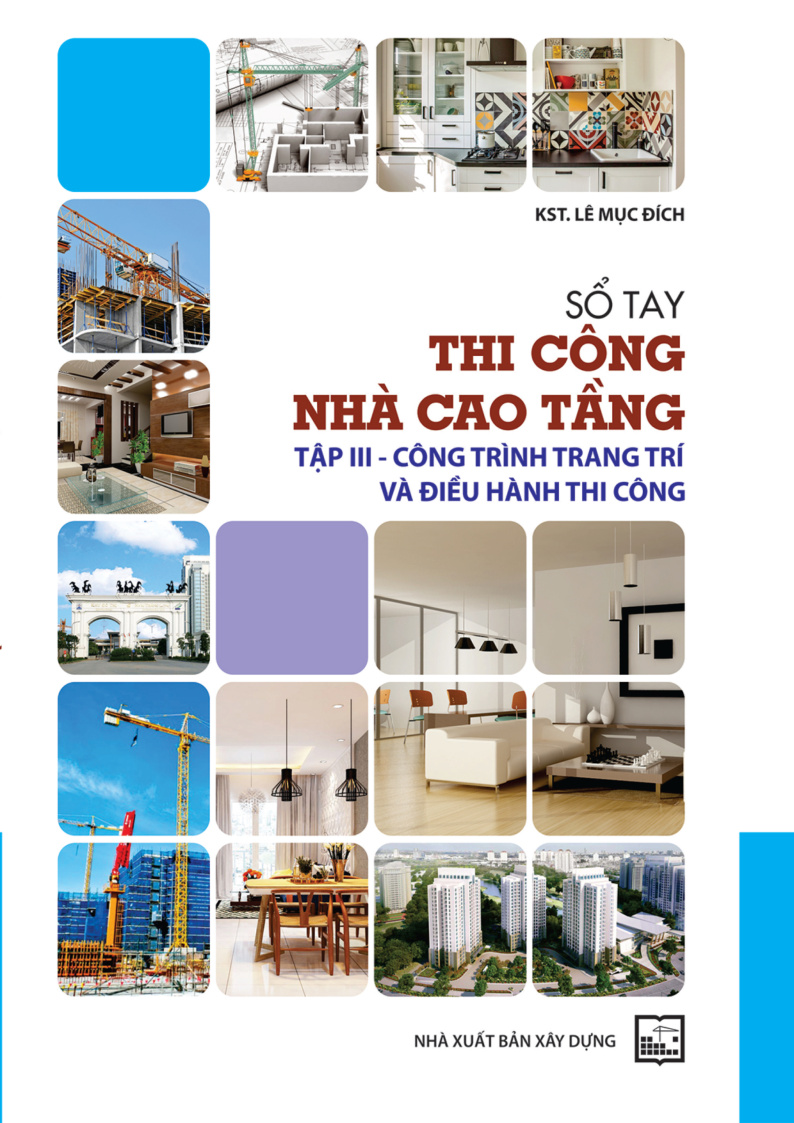 Sổ tay thi công nhà cao tầng tập III - Công trình trang trí và điều hành thi công