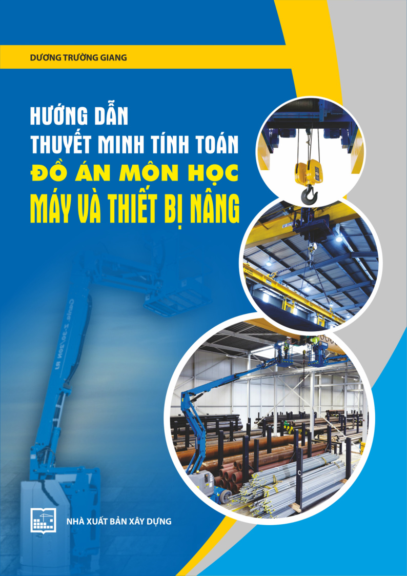 HƯỚNG DẪN THUYẾT MINH TÍNH TOÁN ĐỒ ÁN MÔN HỌC MÁY VÀ THIẾT BỊ NÂNG