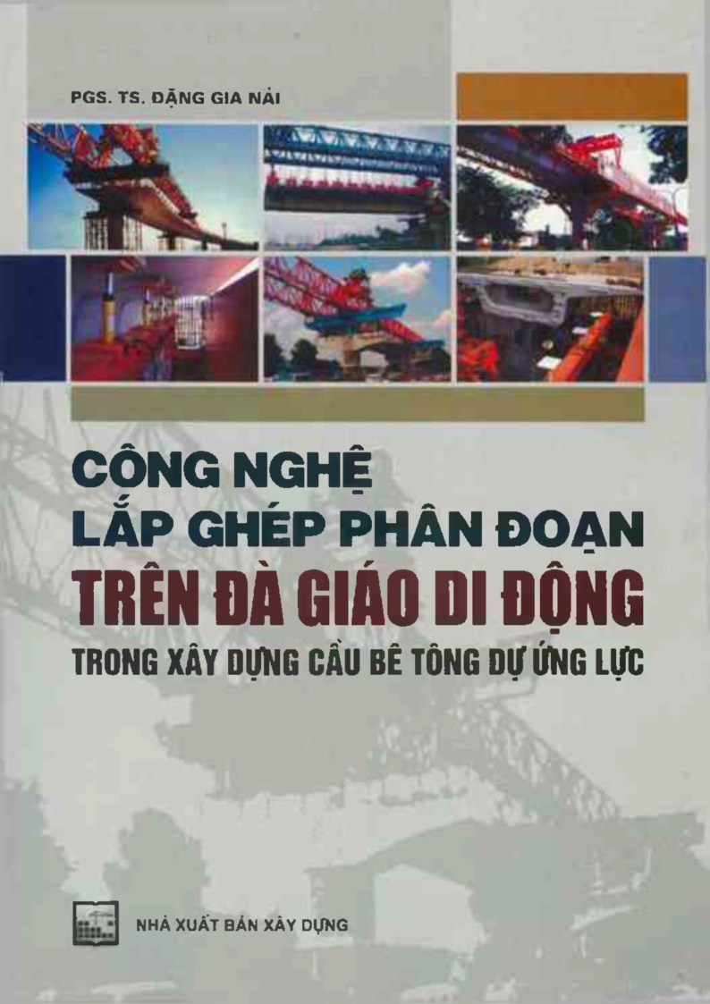 CÔNG NGHỆ LẮP GHÉP PHÂN ĐOẠN TRÊN ĐÀ GIÁO DI ĐỘNG TRONG XÂY DỰNG CẦU BÊ TÔNG DỰ ỨNG LỰC