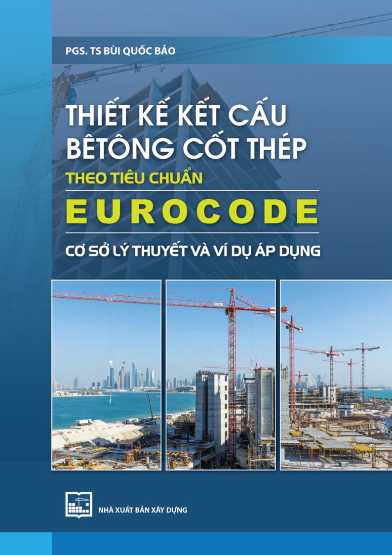 Thiết kế kết cấu bêtông cốt thép theo tiêu chuẩn eurocode có sổ lý thuyết và ví dụ áp dụng