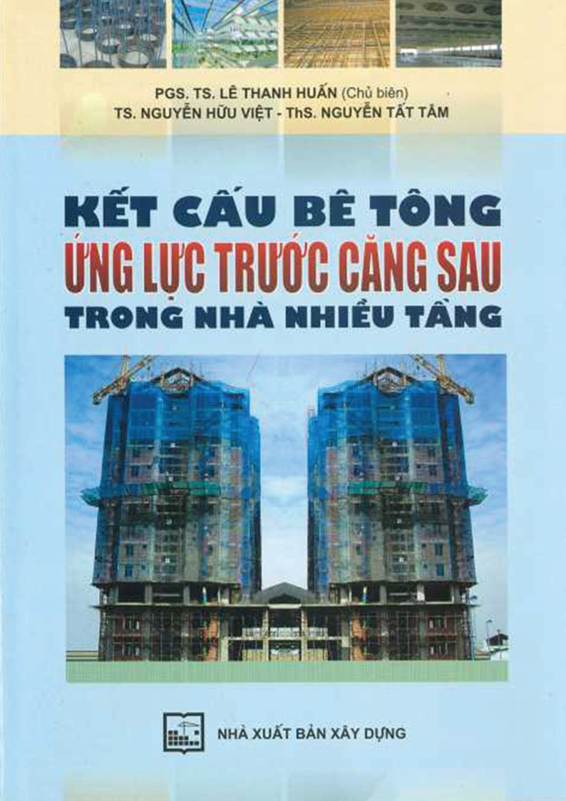 KẾT CẤU BÊ TÔNG ỨNG LỰC TRƯỚC CĂNG SAU TRONG NHÀ NHIỀU TẦNG