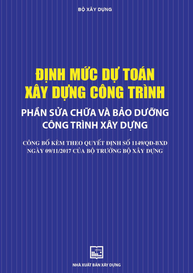ĐỊNH MỨC DỰ TOÁN XÂY DỰNG CÔNG TRÌNH – PHẦN SỬA CHỮA VÀ BẢO DƯỠNG CÔNG TRÌNH XÂY DỰNG