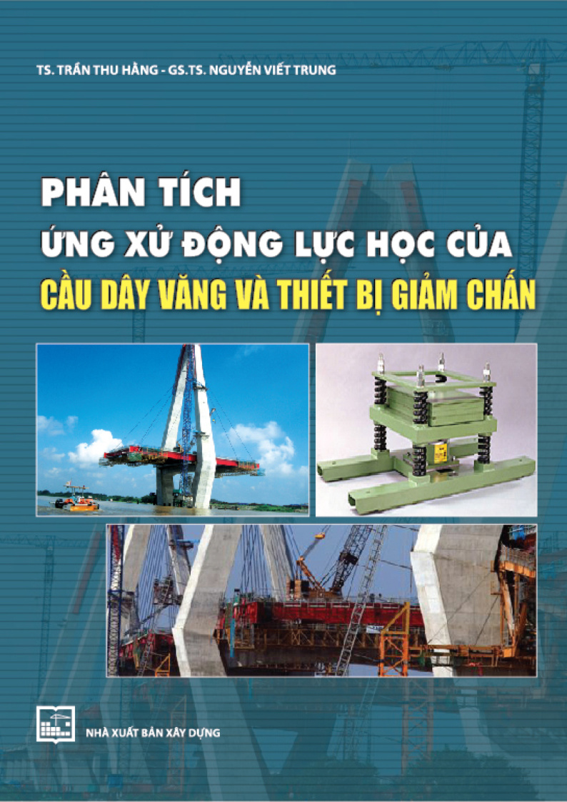 PHÂN TÍCH ỨNG XỬ ĐỘNG LỰC HỌC CỦA CẦU DÂY VĂNG VÀ THIẾT BỊ GIẢM CHÂN
