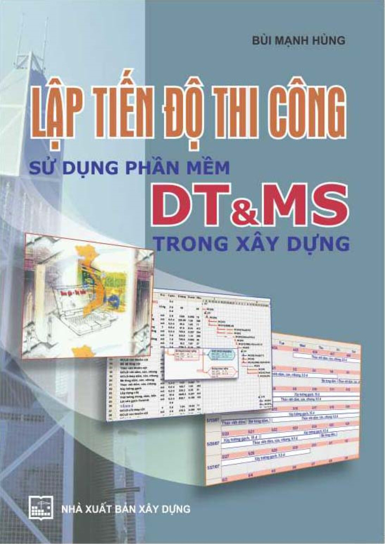 LẬP TIẾN ĐỘ THI CÔNG SỬ DỤNG PHẦN MỀM DT&MS TRONG XÂY DỰNG